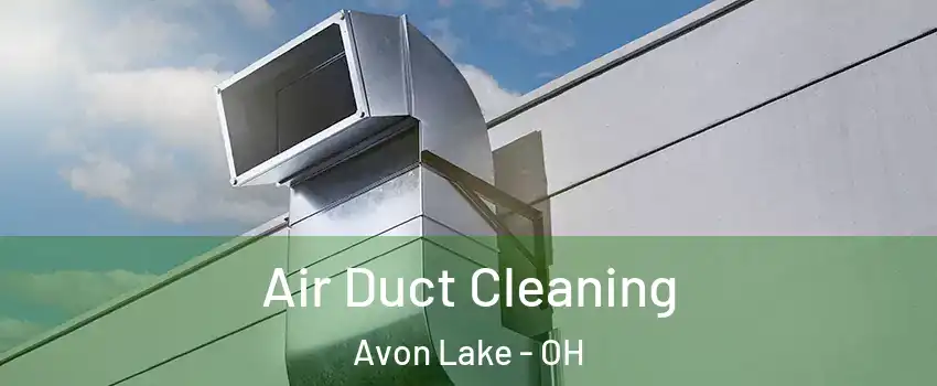  Air Duct Cleaning Avon Lake - OH
