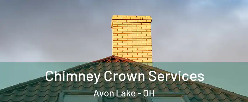  Chimney Crown Services Avon Lake - OH