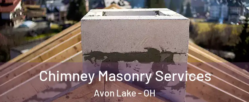  Chimney Masonry Services Avon Lake - OH
