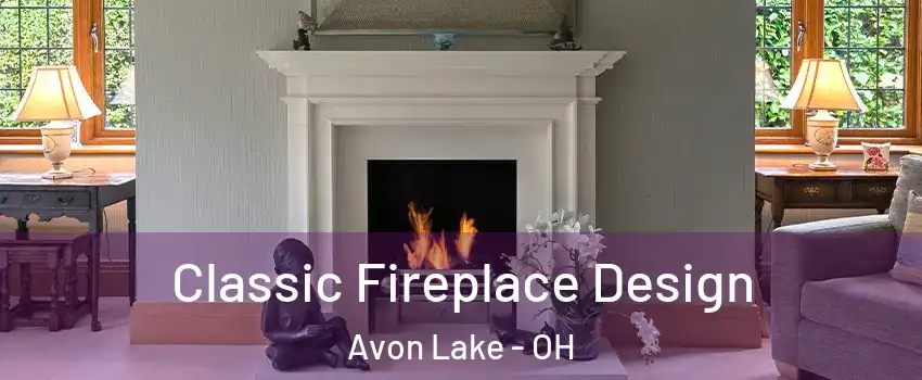  Classic Fireplace Design Avon Lake - OH