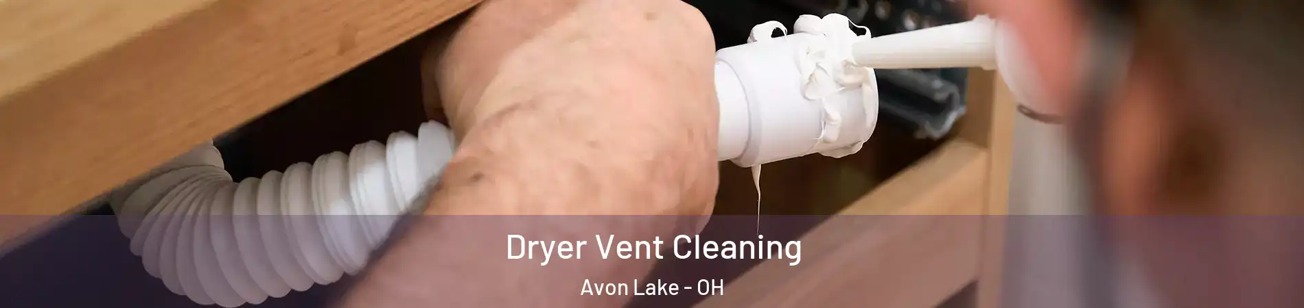  Dryer Vent Cleaning Avon Lake - OH