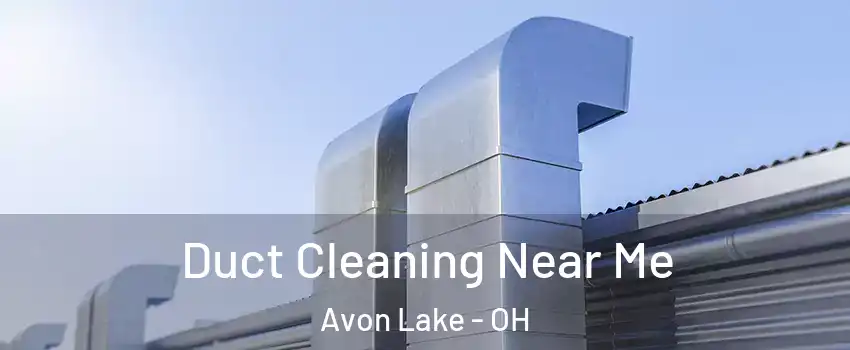  Duct Cleaning Near Me Avon Lake - OH