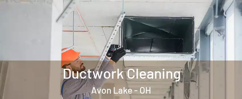  Ductwork Cleaning Avon Lake - OH
