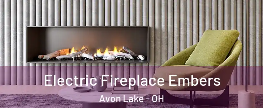  Electric Fireplace Embers Avon Lake - OH