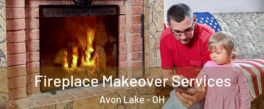  Fireplace Makeover Services Avon Lake - OH