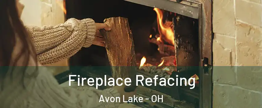  Fireplace Refacing Avon Lake - OH
