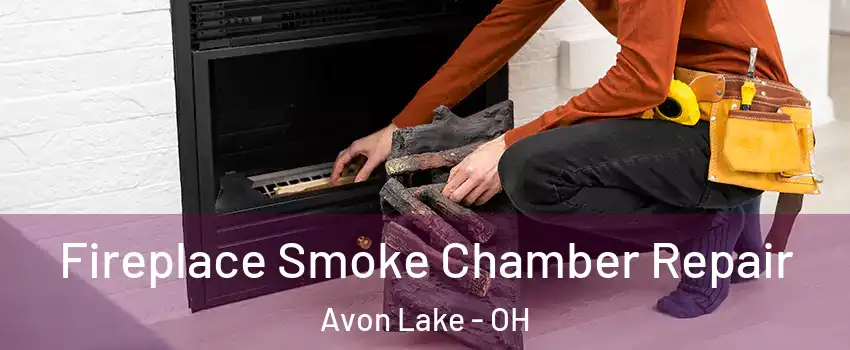  Fireplace Smoke Chamber Repair Avon Lake - OH