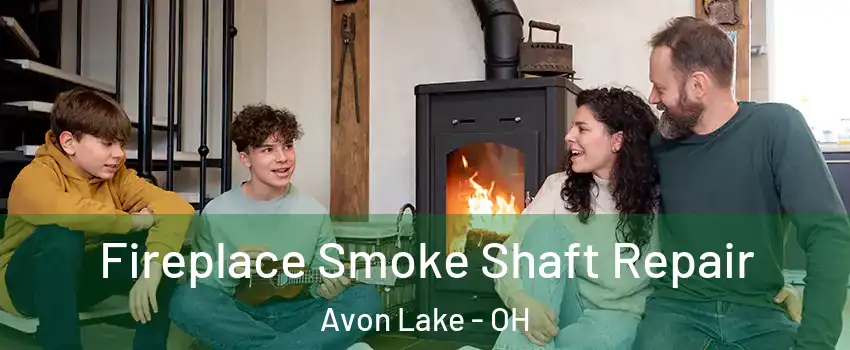  Fireplace Smoke Shaft Repair Avon Lake - OH