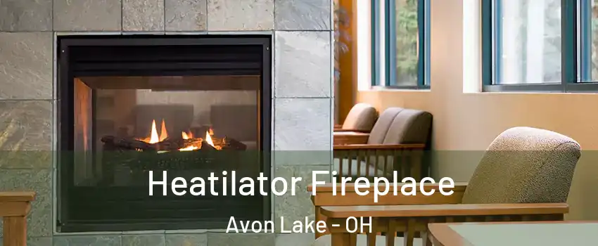 Heatilator Fireplace Avon Lake - OH
