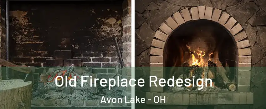  Old Fireplace Redesign Avon Lake - OH