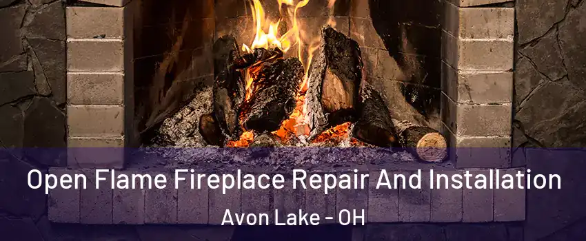  Open Flame Fireplace Repair And Installation Avon Lake - OH