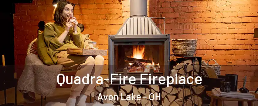  Quadra-Fire Fireplace Avon Lake - OH