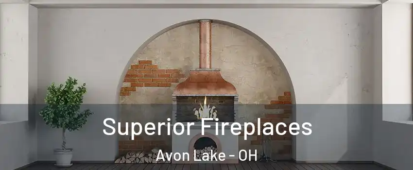  Superior Fireplaces Avon Lake - OH