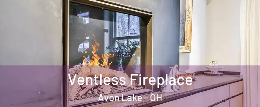  Ventless Fireplace Avon Lake - OH