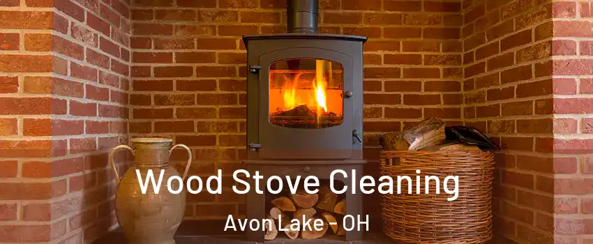  Wood Stove Cleaning Avon Lake - OH